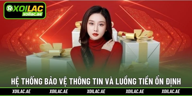 Hệ thống bảo vệ thông tin và luồng tiền ổn định