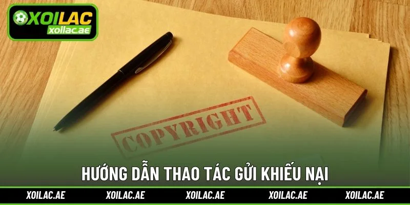 Hướng dẫn thao tác gửi khiếu nại